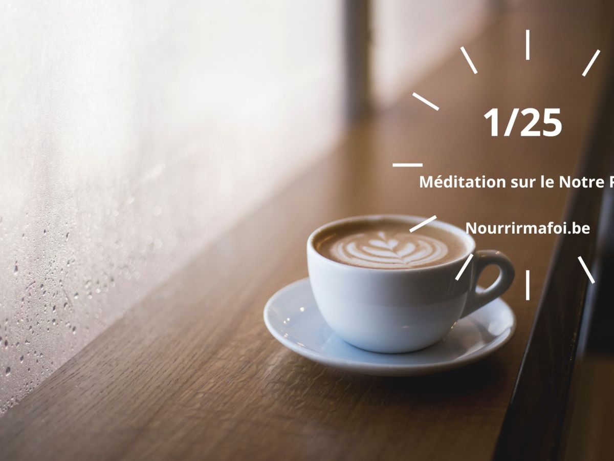 Notre Père – méditation 1/25 – avec le Pape&nbsp;François