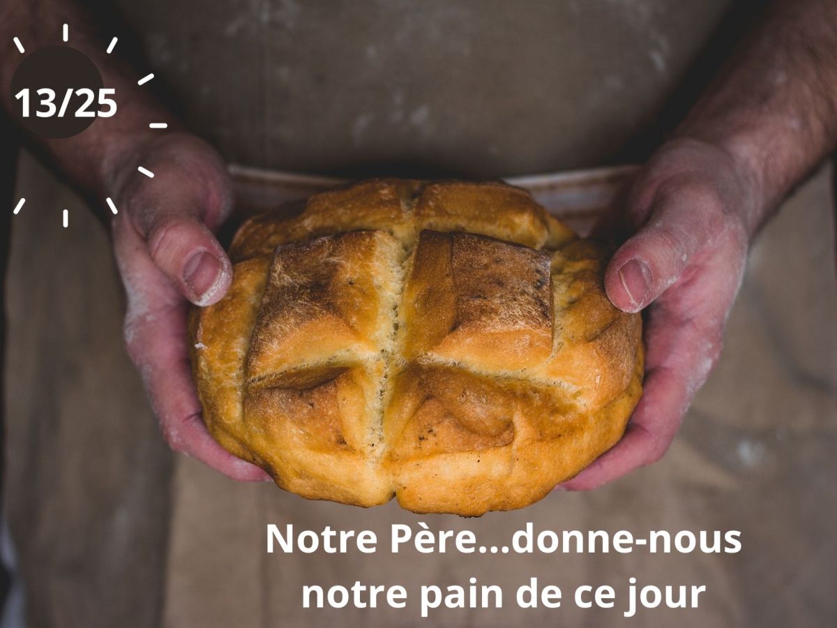 Notre Père…donne-nous notre&nbsp;pain